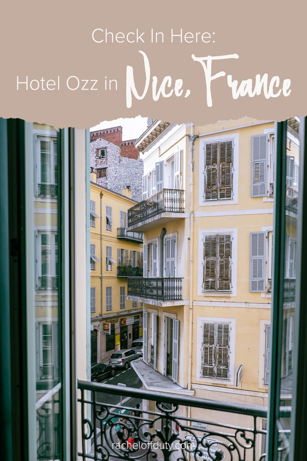 Rachel Off Duty: Where to Stay in Nice, France: The Hôtel Ozz