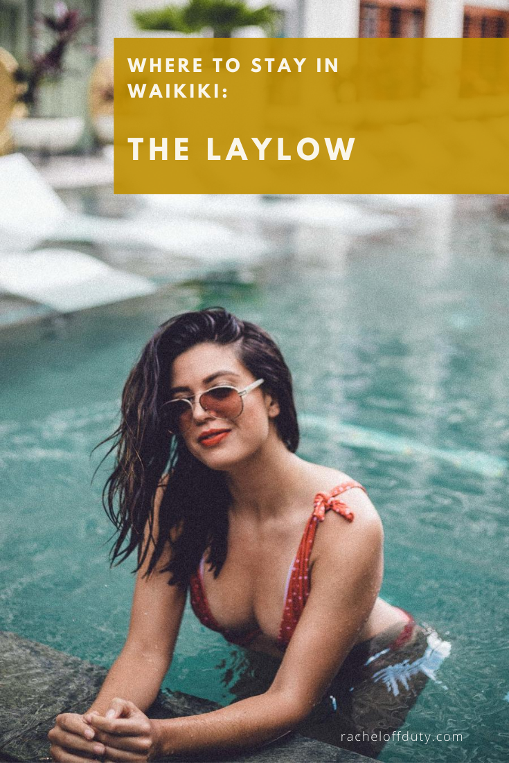 Rachel Off Duty: Where to Stay in Waikiki: The Laylow, Autograph Collection