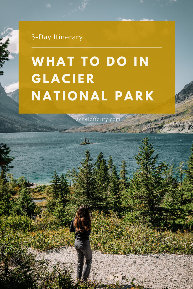 Rachel Off Duty: What to Do in Glacier National Park: 3-Day Itinerary