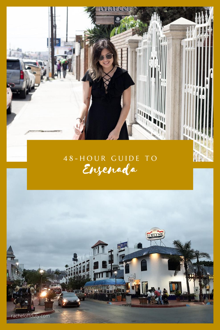 Rachel Off Duty: A Weekend Guide to Ensenada