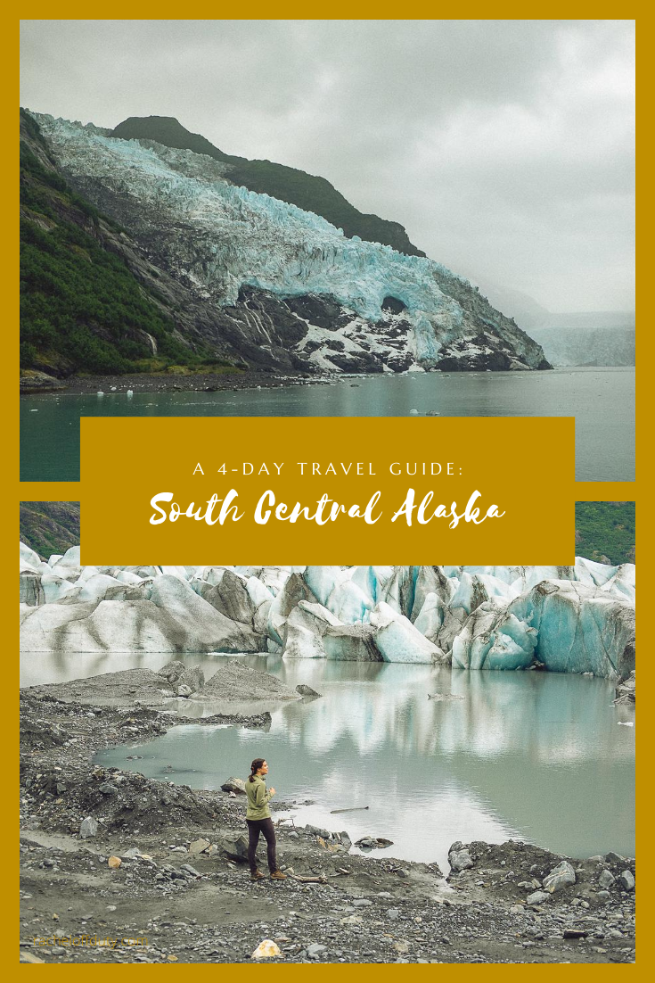 Rachel Off Duty: How to Spend a Long Weekend in South Central Alaska: A 4-Day Travel Guide