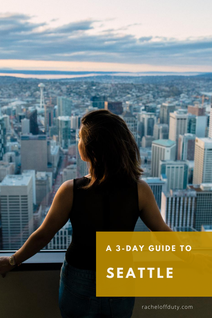 Rachel Off Duty: Off Duty in Seattle: a 3-Day Guide