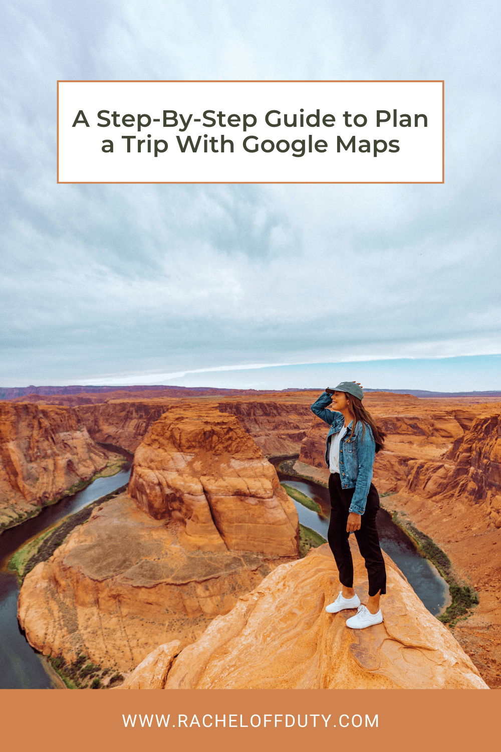 Rachel Off Duty: A Step-By-Step Guide to Plan a Trip With Google Maps
