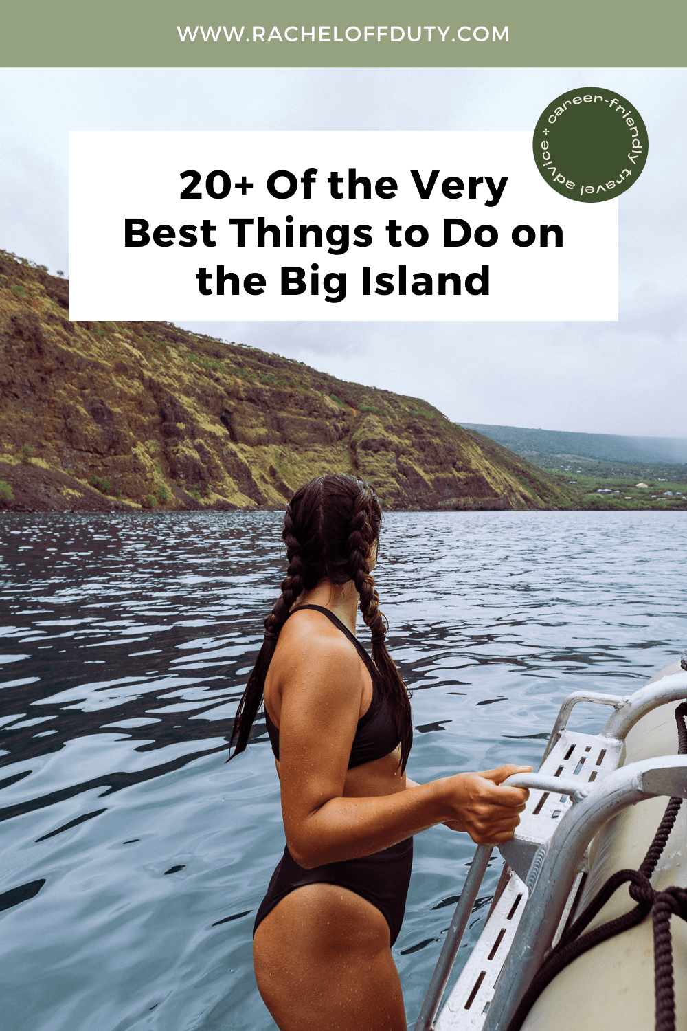 Rachel Off Duty: The Best Things to Do on the Big Island