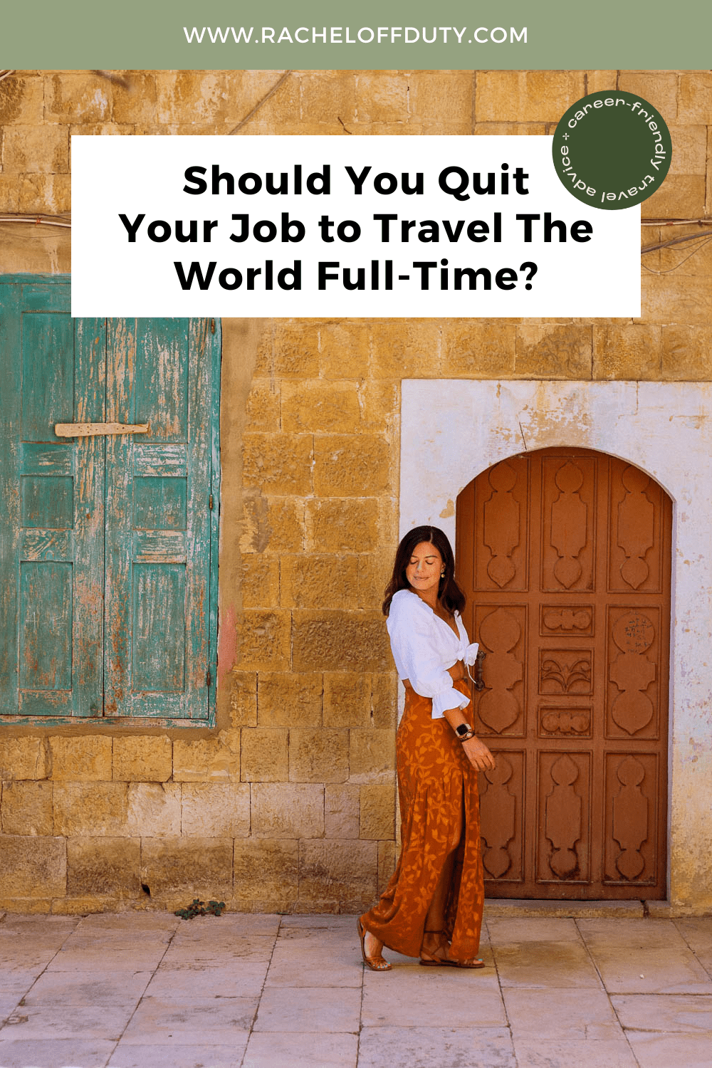 Should you quit your job to travel the world full-time? - Rachel Off Duty